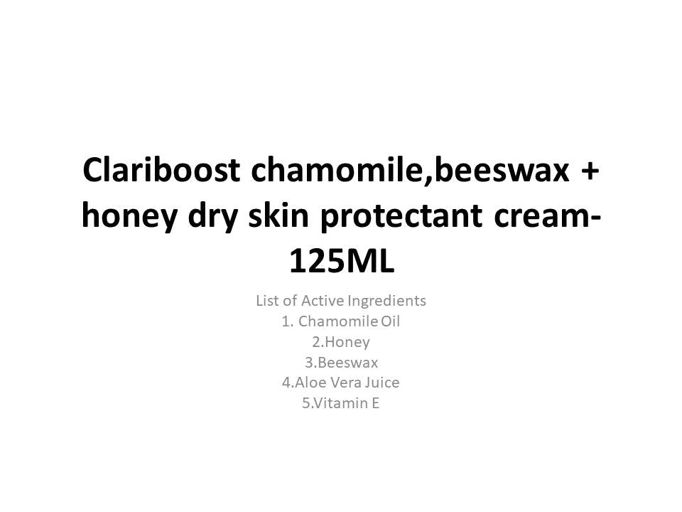 Clariboost chamomile,beeswax + honey dry skin protectant cream-125ML