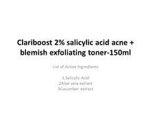 Load image into Gallery viewer, Clariboost 2% salicylic acid acne + blemish exfoliating toner-150ml
